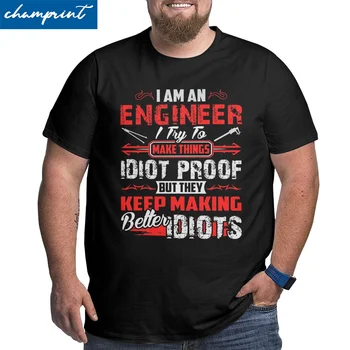Я Инженер, я Пытаюсь Создавать Вещи, Идиотская футболка, Мужская Футболка Из Чистого Хлопка, Большая Высокая Футболка, Плюс Размер 4XL 5XL 6XL Одежда