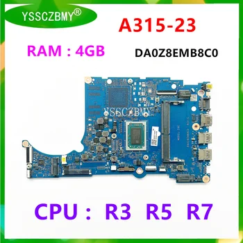 DA0Z8EMB8C0 Материнская Плата Для ноутбука Acer Aspire A315-23 A315-23G Материнская Плата С процессором R3/R5/R7/NBHVT11007 Оперативная Память 4 ГБ