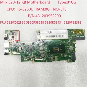Материнская плата Miix 520-12IKB 431203952200 5B20Q62896 5B20R58538 5B20R58431 5B20P92388 Для Lenovo Miix 520-12IKB 81CG Процессор 8250 8G