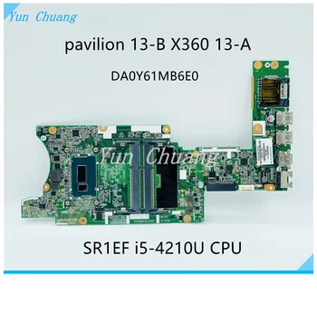767820-001 767818-001767819-501 для HP PAVILION X360 13-A 13-B Материнская плата ноутбука DA0Y61MB6E0 i5-4210U DDR3L Основная плата