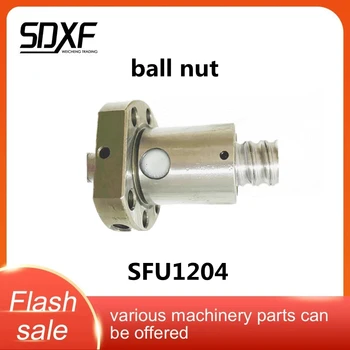 Одна деталь, шариковая гайка SFU1204, прямые продажи с завода, аксессуары для гравировального станка с прецизионной шариковой гайкой C7 accuracy